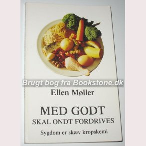 Med godt skal ondt fordrives