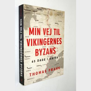 Min vej til vikingernes Byzans: Thomas Frank (signeret)