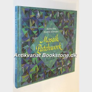 Mosaik Patchwork: Bente Birk og Dorthe Jollmann