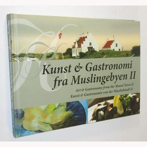 Kunst & Gastronomi fra Muslingebyen II