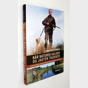 Nr naturen kalder og jagten trkker - signeret