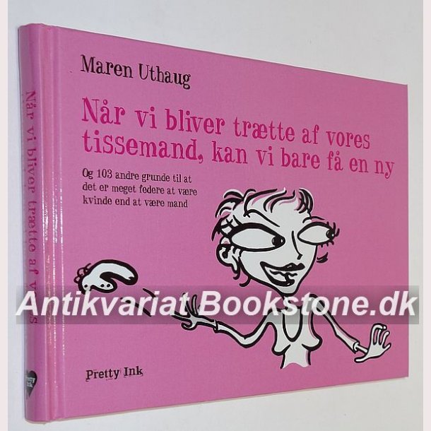 Nr vi bliver trtte af vores tissemand