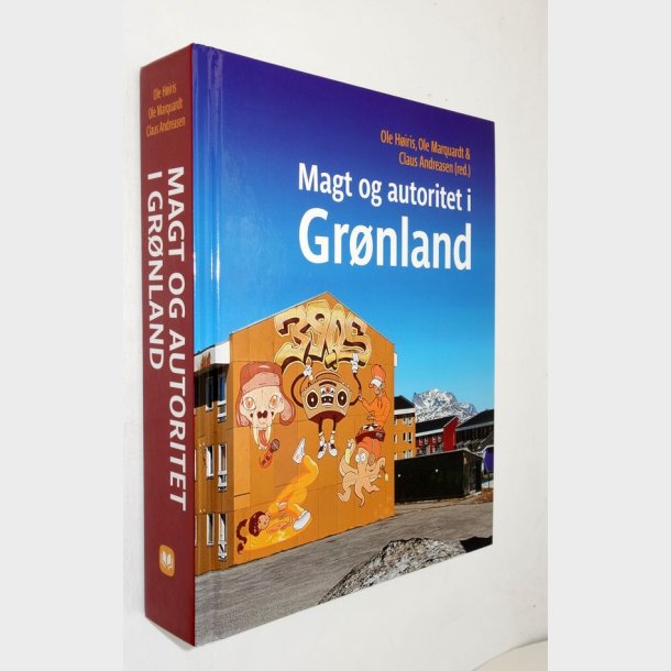 Magt og autoritet i Gr�nland: Ole H�iris, Ole Marqardt &amp; Claus Andersen