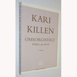 Omsorgssvigt ll - Praksis og ansvar
