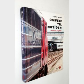 Omveje til nutiden - historien bag DSB: Birgitte Marfelt