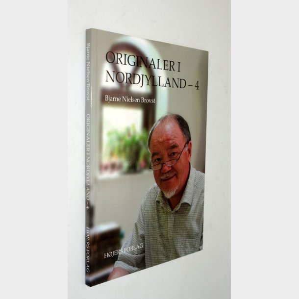 Originaler i Nordjylland - 4: Bjarne Nielsen Brovst (signeret)