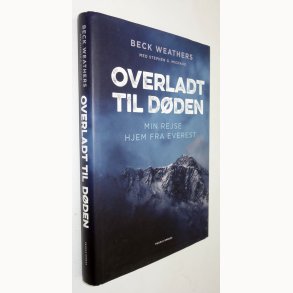 Overladt til d�den - min rejse hjem fra Everest: Beck Weathers