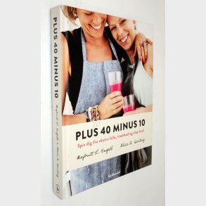 Plus 40 minus 10: Majbritt L. Engell; Alice Apel Hartvig