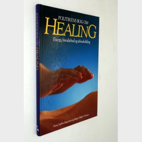 Politikens bog om Healing: Anne Sophie J�rgensen og J�rgen H�her Ovesen
