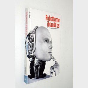Robotterne iblandt os: Sren Tranberg Hansen (signeret)