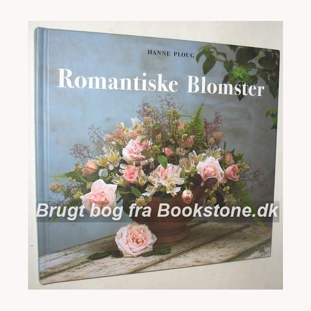 Romantiske Blomster: Hanne Ploug