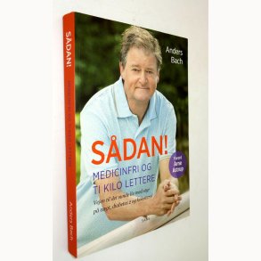 S�dan! - medicinfri og ti kilo lettere: Anders Bach