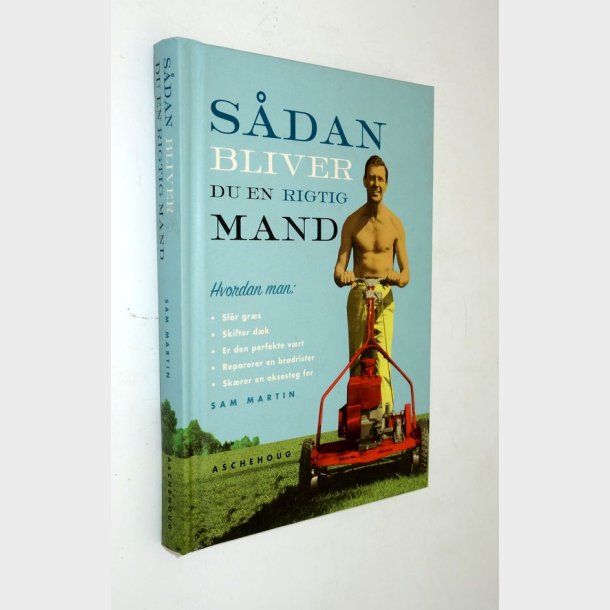 Sdan bliver du en rigtig mand: Sam Martin