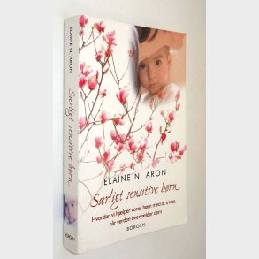 S�rligt sensitive b�rn: Elaine N. Aron