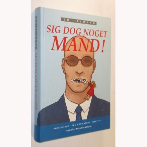 Sig dog noget MAND!