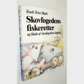 Skovfogedens fiskeretter: Troels Trier M�rk