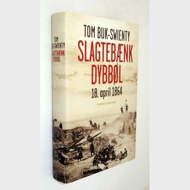 Slagteb�nk Dyb�l 18. april 1864: Tom Buk-Swienty