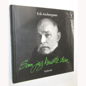 Som jeg kendte dem: Erik Aschengreen