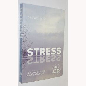 Stress - grib chancen for et bedre (arbejds)liv