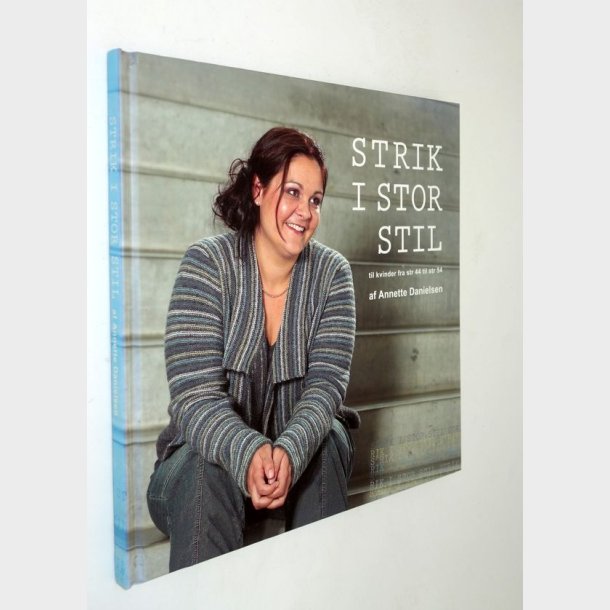 Strik i stor stil�Til kvinder fra str 44 til str 54: Annette Danielsen
