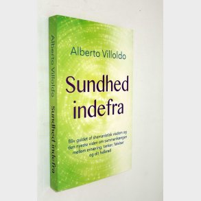 Sundhed indefra: Alberto Villoldo