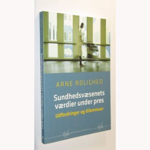 Sundhedsvsenets vrdier under pres