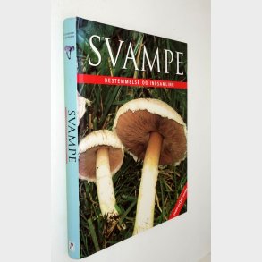 Svampe - bestemmelse og indsamling: Till R. Lohmeyer & Ute Knkele