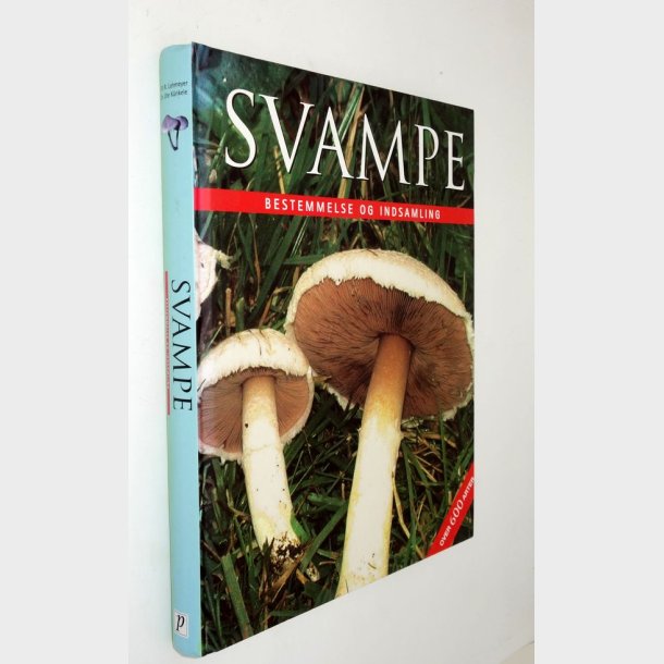 Svampe - bestemmelse og indsamling: Till R. Lohmeyer &amp; Ute Knkele