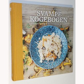 Svampekogebogen: Ingrid & Pelle Holmberg