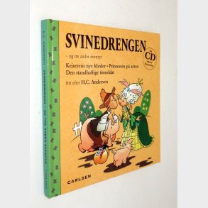 Svinedrengen - og tre andre eventyr: H.C. Andersen