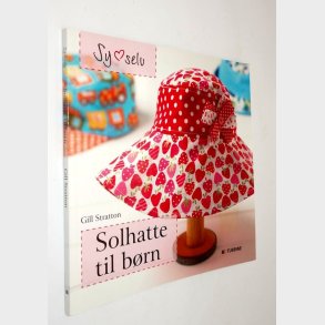 Sy selv Solhatte til b�rn: Gill Stratton
