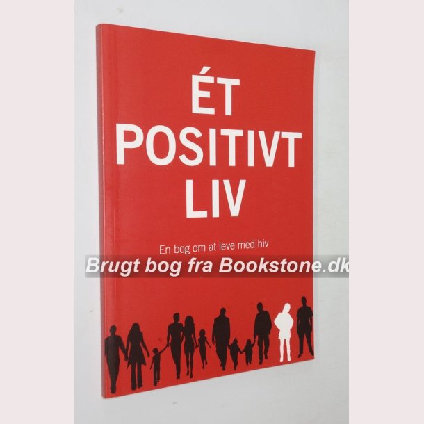 &Eacute;t positivt liv - en bog om at leve med hiv