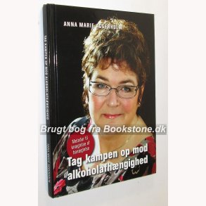Tag kampen op mod alkoholafhngighed: Anna Marie Aggerholm