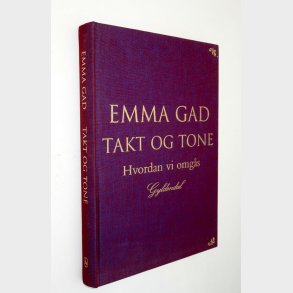 Takt og Tone - hvordan vi omg�s: Emma Gad