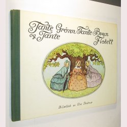 Tante Grnn, Tante brun og Tante Fiolett
