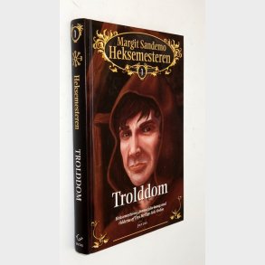 Heksemesteren 1 - Trolddom: Margit Sandemo