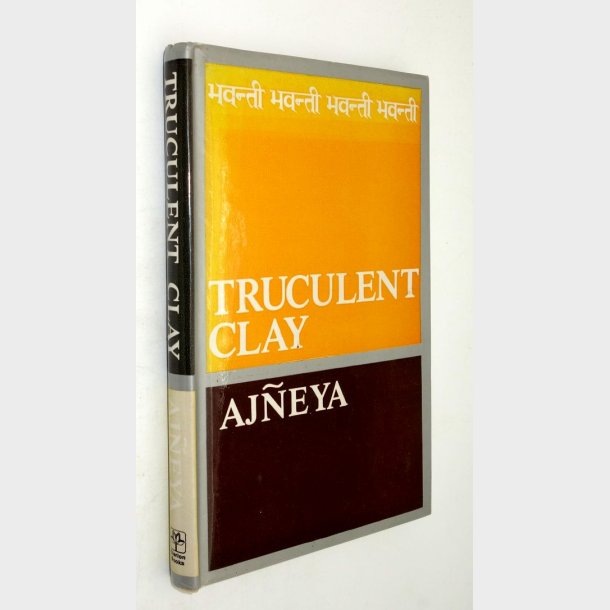 Truculent Clay: Sachchidamada Vatsyayan ("Ajneya")