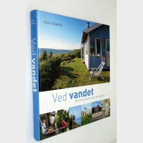 Ved vandet: Gitte Strbo - sommerhuse ved s og hav 