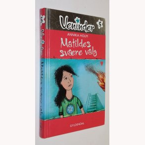 Veninder 5 - Matildes svre valg