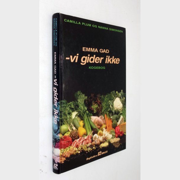 Emma Gad - vi gider ikke kogebog: Camilla Plum og Nanna Simonsen