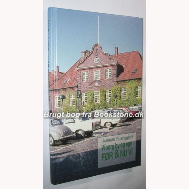 Viborg by og egn Fr &amp; nu Vl