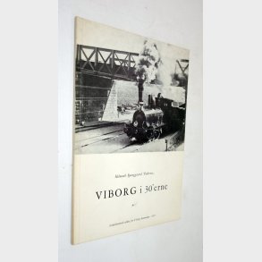 Viborg i 30�erne: Helmuth Spanggaard Pedersen