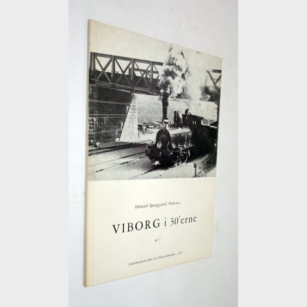 Viborg i 30�erne: Helmuth Spanggaard Pedersen