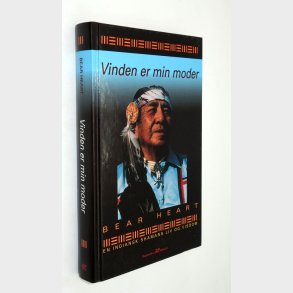 Vinden er min moder: Bear Heart