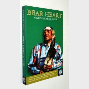 Vinden er min moder: Bear Heart 