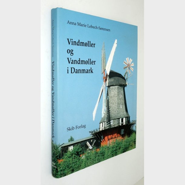 Vindmller og Vandmller i Danmark Bind 1: Anna Marie Lebech-Srensen