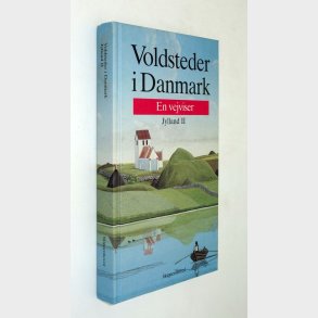 Voldsteder i Danmark - en vejviser - Jylland ll