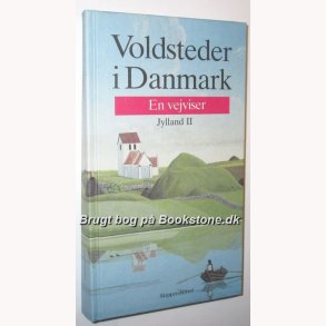 Voldsteder i Danmark - en vejviser - Jylland ll