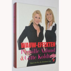 Wauw-effekten - skab det liv du drmmer om