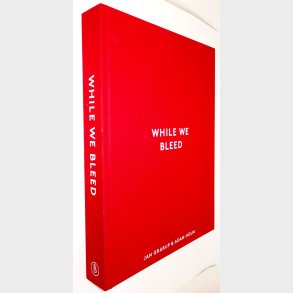 While We Bleed: Jan Grarup & Adam Holm